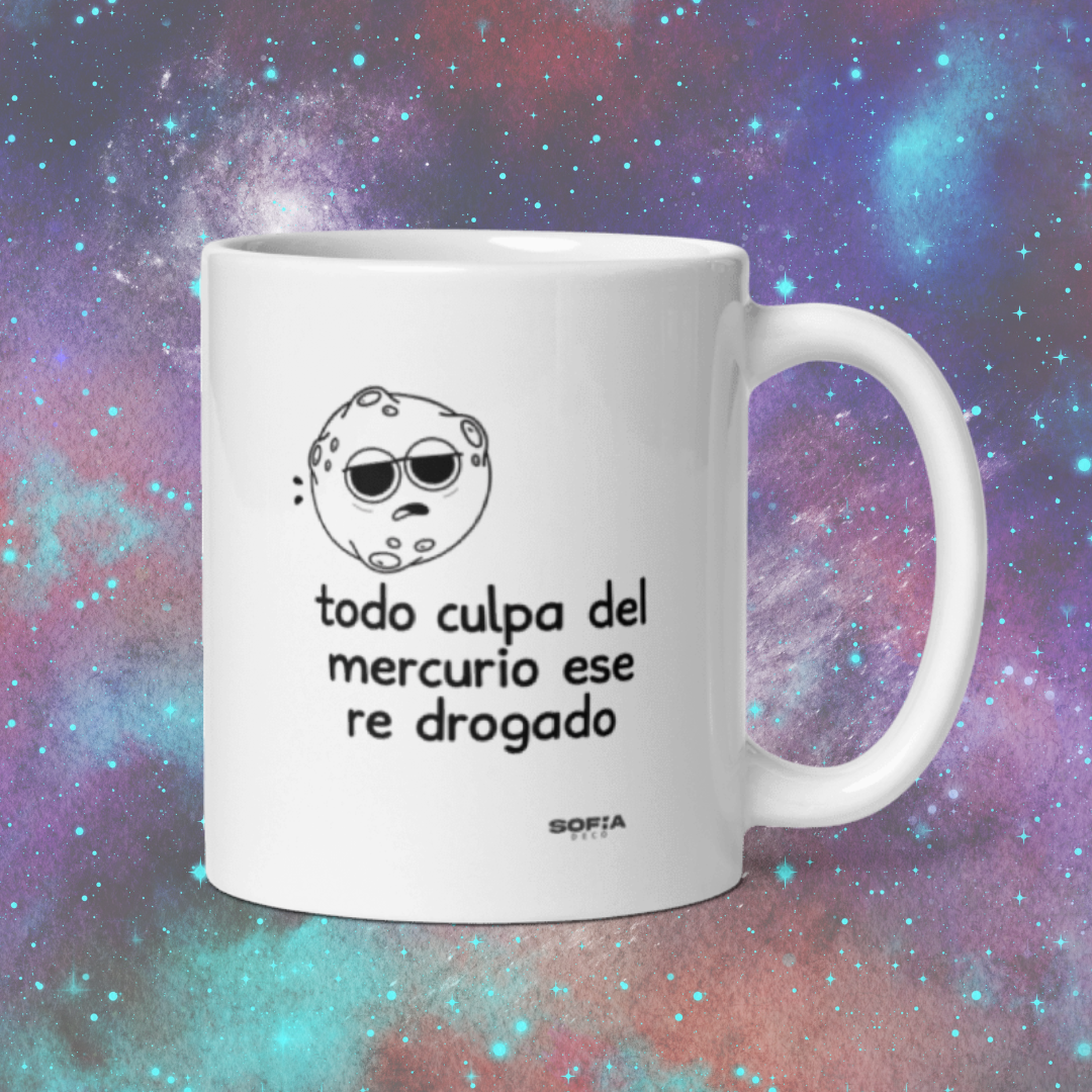 TODO CULPA DE MERCURIO ESE RE DROGADO - Sofia Gift and Deco